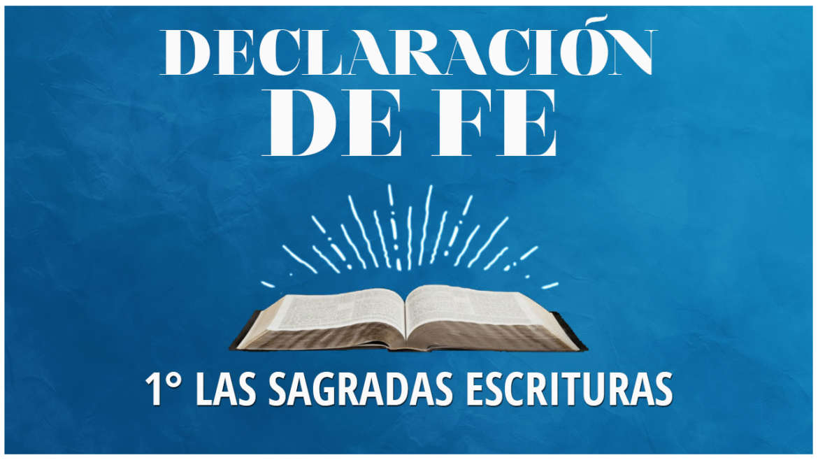 Primera Declaración de Fe: Las Sagradas Escrituras